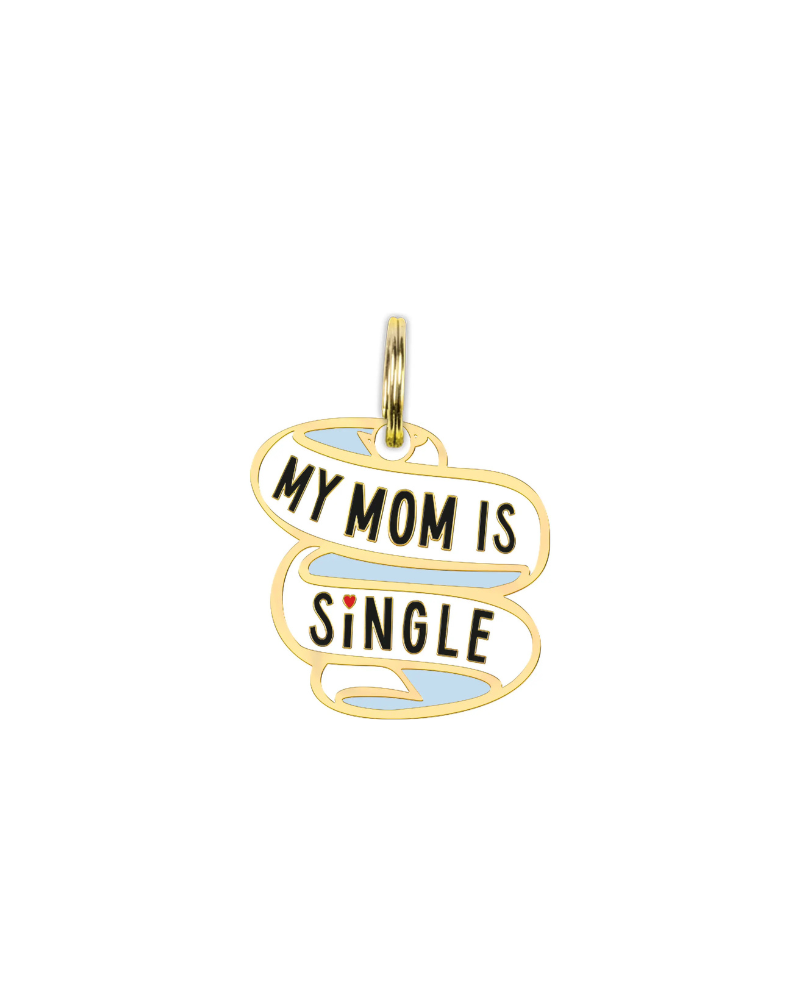 My Mom is Single Dog Collar Charm